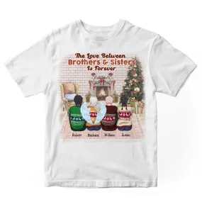 Brothers And Sister - The Love Between Brothers And Sisters Is Forever - Personalized Unisex T-Shirt (Pink)