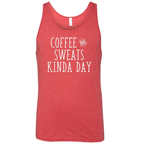 Coffee & Sweats Kind Of Day Shirt Unisex