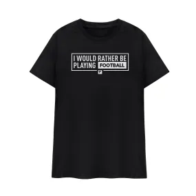 Rather Be Playing Football Kids T Shirt